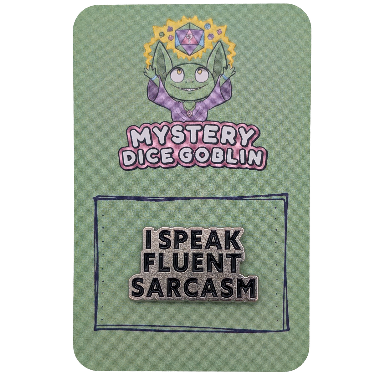 I Speak Fluent Sarcasm Funny Pin